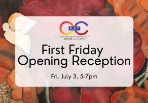 Art League of Ocean City's First Friday Opening Reception