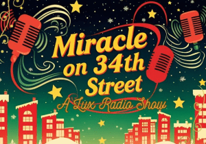 Miracle on 34th Street – Performed by the Lower Shore Performing Arts Company (Sunday)